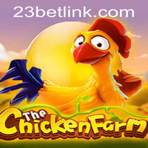 The Enthralling World of ChickenFarm: A 23bet.COM Exclusive