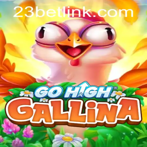Exploring the Exciting World of GoHighGallina with 23bet.COM