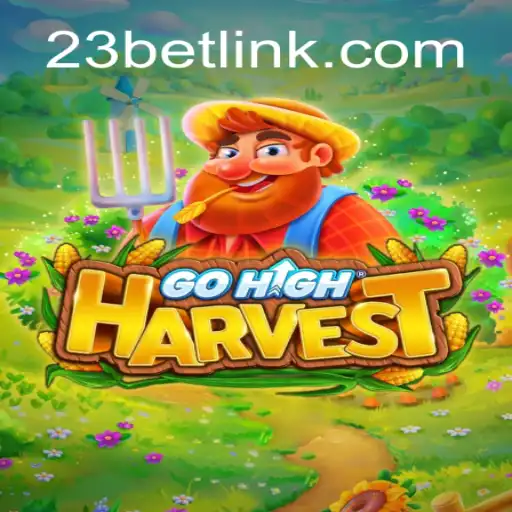 The Thrilling World of GoHighHarvest: A Comprehensive Guide