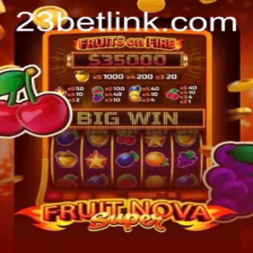 Exploring FruitNovaSuper: A Thrilling Addition to 23bet.COM