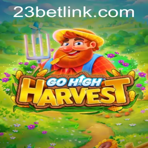 The Thrilling World of GoHighHarvest: A Comprehensive Guide