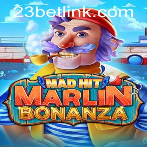 Explore the Exciting World of MadHitMarlinBonanza with 23bet.COM