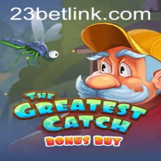 TheGreatestCatchBonusBuy: Embark on an Exciting Gaming Adventure at 23bet.COM